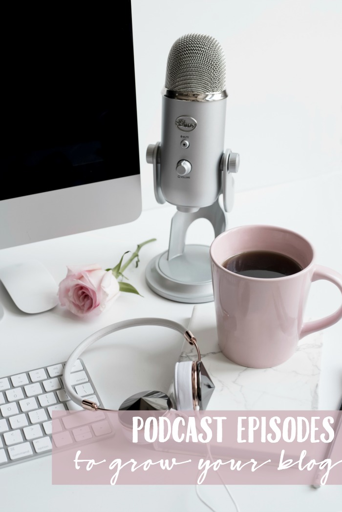podcast-episodes-to-grow-your-blog